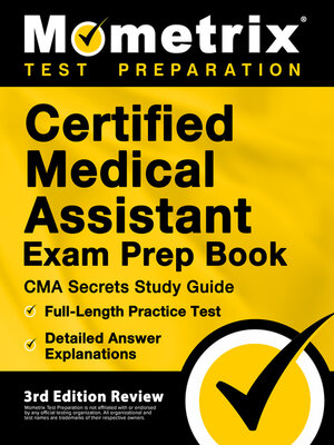 cover image of Certified Medical Assistant Exam Prep Book - CMA Secrets Study Guide, Full-Length Practice Test, Detailed Answer Explanations